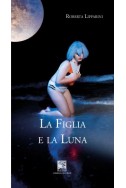LA FIGLIA E LA LUNA LA FIGLIA E LA LUNA